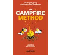 The Campfire Method: Warm up any group without awkward icebreakers