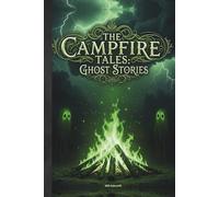The Campfire Tales: Ghost Stories