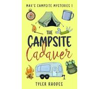 The Campsite Cadaver: A gripping and hilarious cozy camping murder mystery