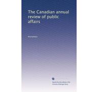The Canadian annual review of public affairs (Volume 2)