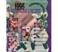 The Canadian Football League: Facts Figures and Records 1995 - [ Triumph Books]