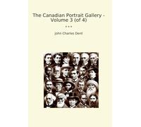 The Canadian Portrait Gallery - Volume 3 (of 4)