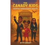 The Canady Kids: Creating Generational Wealth