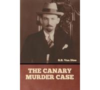 The Canary Murder Case - Dine S. S. Van