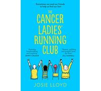 The Cancer Ladies' Running Club: The most emotional, uplifting and life-affirming novel of summer 2023