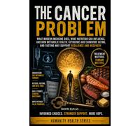 The Cancer Problem: What Modern Medicine Does, What Nutrition Can Influence, and How Metabolic Health, Ketogenic and Carnivore Eating, and Fasting May Support Resilience and Recovery