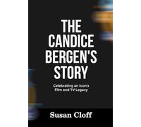 THE CANDICE BERGEN’S STORY: Celebrating an Icon’s Film and TV Legacy