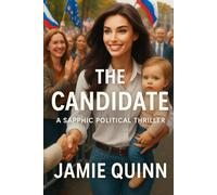The candidate: A Sapphic Political Thriller