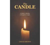 The Candle: A Father's Burden. A Daughter's Light.