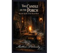The Candle on the Porch: Hearth Spells of the Rural Rich