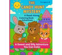 The Candy Hunt Mystery A Read-Along Coloring Book Adventure! For ages 4-8: A Sweet and Silly Adventure You Can Color