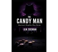 The Candy Man: America’s Forgotten Mass Murder