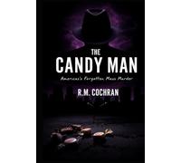 The Candy Man: America’s Forgotten Mass Murder
