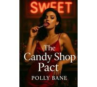 The Candy Shop Pact: A Sweet DDLG Regression Romance: Diaper Humiliation, Foot Fetish, Food Play, and Sensory Overload