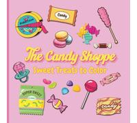 The Candy Shoppe: Sweet Treats to Color