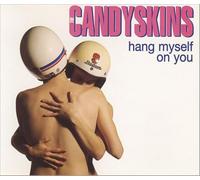 Candyskins, The - Hang Myself on You
