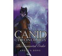 The Canid Chronology Book Two: The Immortal Order