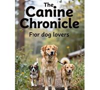 The Canine Chronicle: dog lovers focused on training, hiking, and health.