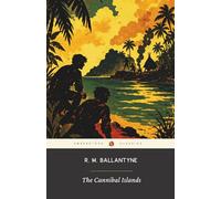 The Cannibal Islands (Annotated): The Original 1869 Classic Survival and Exploration Tale