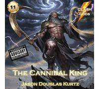 The Cannibal King: A Clash of Gods™ Story