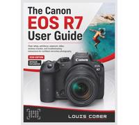The Canon EOS R7 User Guide: Clear setup, autofocus, exposure, video, wireless transfer, and troubleshooting instructions for confident mirrorless photography.