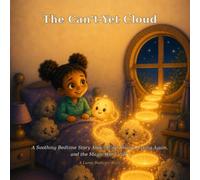 The Can't-Yet Cloud: A Soothing Bedtime Story About Hard Things, Trying Again, and the Magic Word "Yet": 7