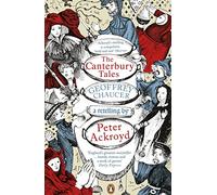 The Canterbury Tales A retelling by Peter Ackroyd