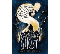 The Canterville Ghost and Other Stories: Oscar Wilde