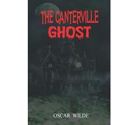 The Canterville Ghost By Oscar Wilde: With original illustration (Classic Edition)