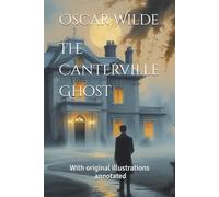 The Canterville Ghost: With original illustrations - annotated