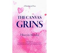 The Canvas Grins: A Painting in Prose