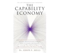 The Capability Economy: The Last Uncommodifiable Advantage