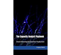 The Capacity Analyst Playbook: Smart Planning for Smarter Production