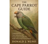 The Cape Parrot Guide: Comprehensive Care, Behavior, and Conservation Insights for South Africa’s Rare Forest Parrot