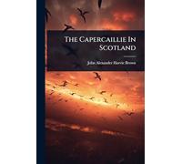 The Capercaillie In Scotland
