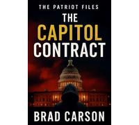 The Capitol Contract: The Gripping Political Conspiracy Thriller They Never Wanted You to Read