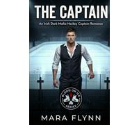 The Captain: An Irish Dark Mafia Hockey Captain Romance