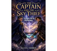 The Captain and the Sky Thief: An Epic M/M Romantasy