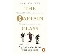 The Captain Class: The Hidden Force Behind the World’s Greatest Teams [Lingua inglese]