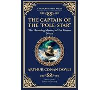 The Captain of the "Pole-Star": A Maritime Supernatural Tale of Isolation and Icebound Horror (Deluxe Hardbound Edition): 338