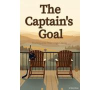 The Captain’s Goal: A Marriage-in-Trouble Hockey Romance