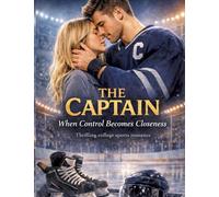 The Captain - When Control Becomes Closeness: Thrilling college sports romance