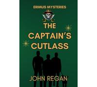 The Captain's Cutlass: The Erimus Mysteries - Book Three