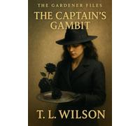 The Captain's Gambit: A Gardener Files Novel