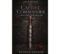 The Captive Commander: Lost in the Wind - Book One of an Epic Ancient Rome Saga
