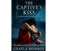 The Captive’s Kiss: Dangerous Games: 1