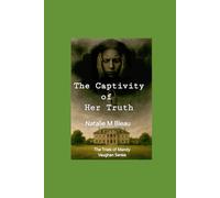 The Captivity of Her Truth