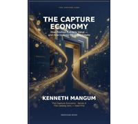 The Capture Economy: How Position Extracts Value - and How to Keep What You Create