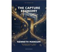 The Capture Economy: How Position Extracts Value - and How to Keep What You Create