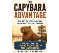 The Capybara Advantage: The Art of Looking Away from What Doesn’t Matter
